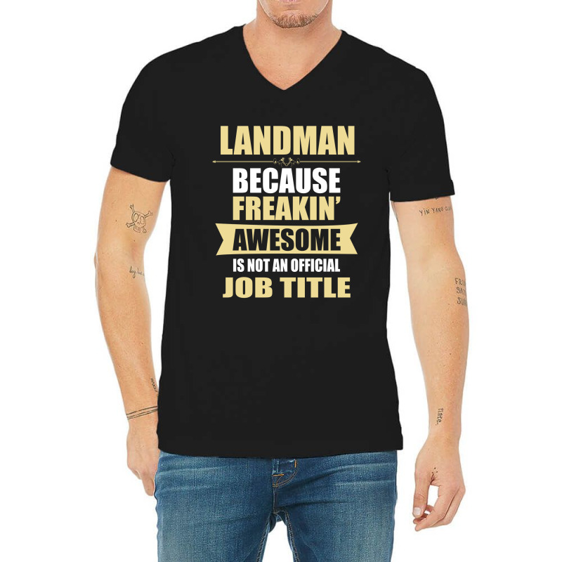 Landman Because Freakin' Awesome Isn't A Job Title V-Neck Tee by thanchashop | Artistshot