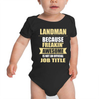 Landman Because Freakin' Awesome Isn't A Job Title Baby Bodysuit | Artistshot