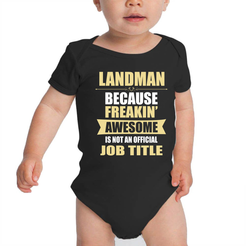 Landman Because Freakin' Awesome Isn't A Job Title Baby Bodysuit by thanchashop | Artistshot