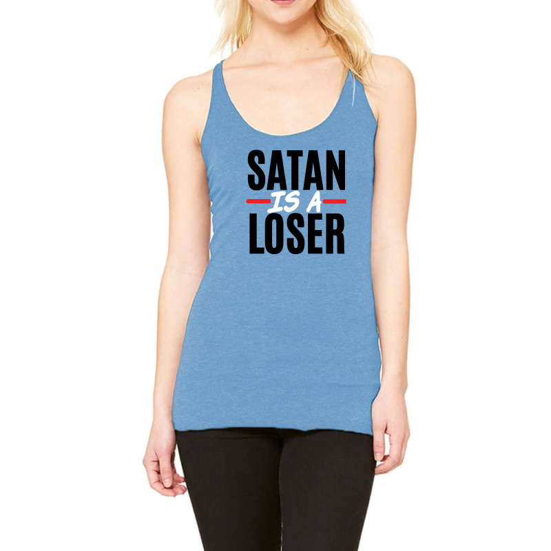 Satan Is A Loser Racerback Tank by yoseptees | Artistshot