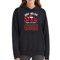 Who Needs Santa When You Have Gigi Vintage Hoodie | Artistshot