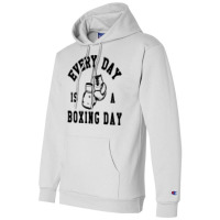 Every Day Is A Boxing Day Fighting T-shirt Boxer Fighter Champion Hoodie | Artistshot