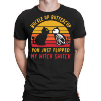 Halloween T  Shirt Buckle Up Buttercup Flipped Witch Switch T  Shirt T-shirt | Artistshot