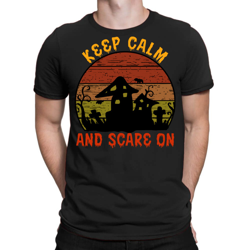 Halloween T  Shirt Funny Halloween Keep Calm And Scare On T  Shirt T-shirt | Artistshot