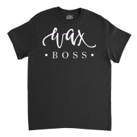 Womens Cute Wax Boss Waxing Gift Estheticians Cosmetologists V Neck T Classic T-shirt | Artistshot