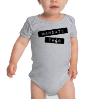 Mandate This   Funny Anti Mandatory Vaccine Statement Pullover Hoodie Baby Bodysuit | Artistshot