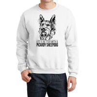 Life Is Better Picardy Sheepdog Dog Saying Dog T Shirt Crewneck Sweatshirt | Artistshot