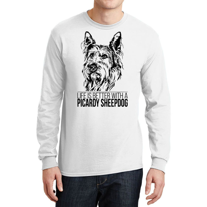 Life Is Better Picardy Sheepdog Dog Saying Dog T Shirt Long Sleeve Shirts by efronpngoick3 | Artistshot