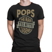 Pops The Man The Myth T-shirt | Artistshot