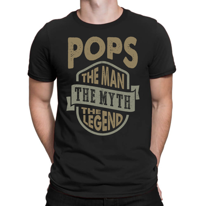 Pops The Man The Myth T-shirt | Artistshot