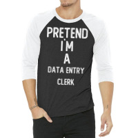 Pretend I`m A Database Administrator Shirt Funny Halloween T Shirt 3/4 Sleeve Shirt | Artistshot