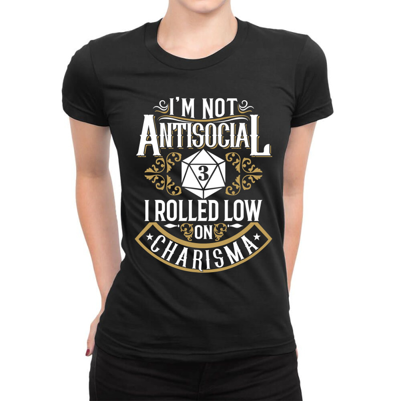 Not Antisocial, Rolled Low Charisma Funny Rpg Loves Dragons Ladies Fitted T-Shirt by trokeryth | Artistshot