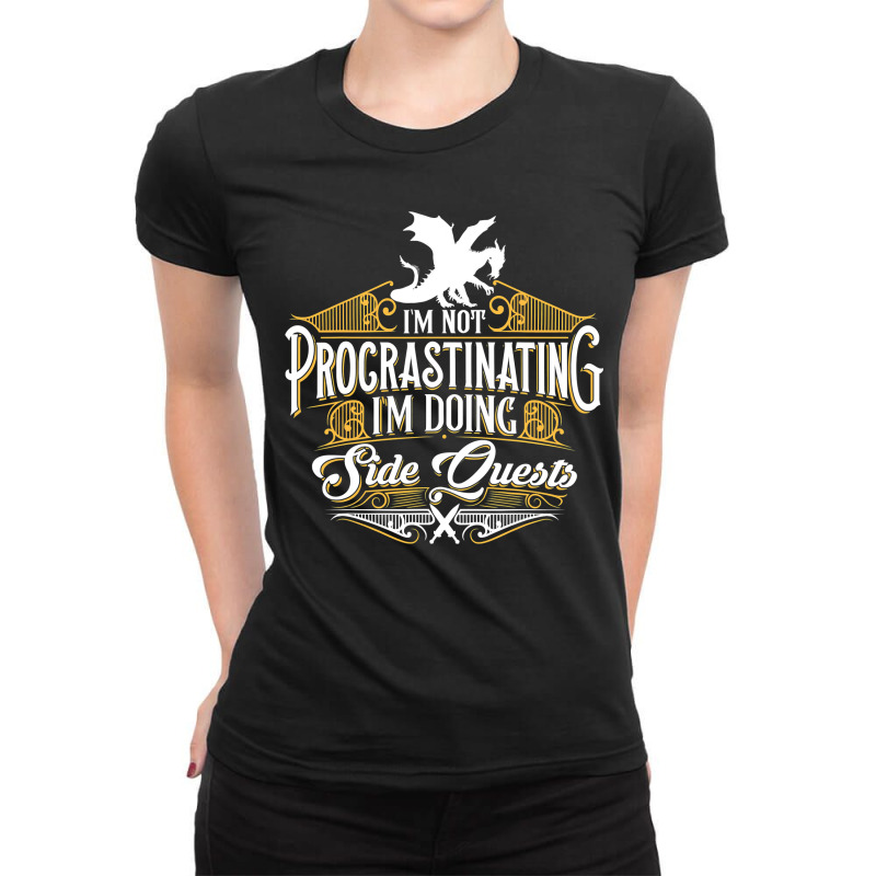 Not Procrastinating Side Quests Funny Rpg Gamer Dragons Ladies Fitted T-Shirt by trokeryth | Artistshot