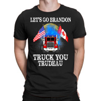 Lets Go Truck You Trudeau Usa Canada Flag Truckers 2022 T-shirt | Artistshot