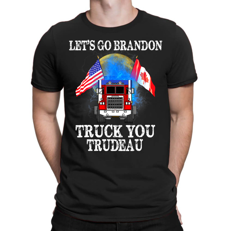 Lets Go Truck You Trudeau Usa Canada Flag Truckers 2022 T-Shirt by moonlight2270 | Artistshot