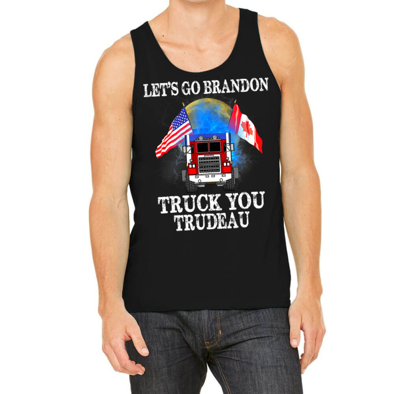 Lets Go Truck You Trudeau Usa Canada Flag Truckers 2022 Tank Top by moonlight2270 | Artistshot