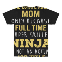 Mother's Day Gift For Ninja Real Estate Agent Mom All Over Men's T-shirt | Artistshot