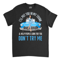 Womens I'll Put You In My Trunk & Help People Look For You Fun Cars V Classic T-shirt | Artistshot