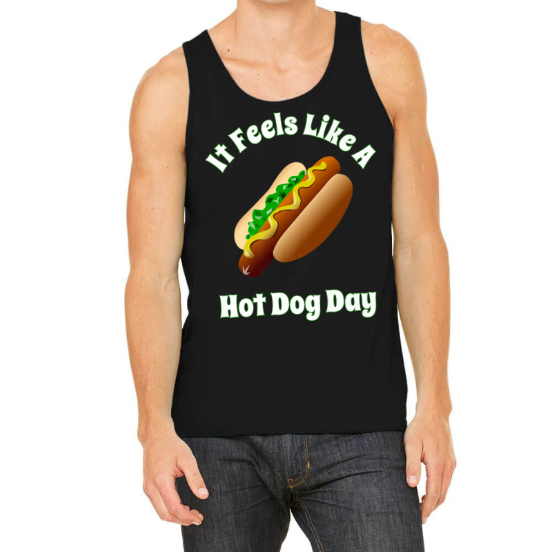 It Feels Like A Hot Dog Day Bbq Tailgate Party Hot Dogs Tank Top by AdvaitaLanderos | Artistshot