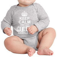 Keep Calm And Let Henry Handle It Long Sleeve Baby Bodysuit | Artistshot