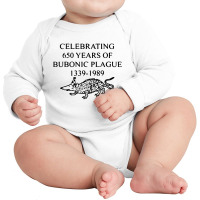 Celebrating 650 Years Of The Bubonic Plague Long Sleeve Baby Bodysuit | Artistshot