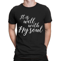 It Is Well With My Soul Shirt Cool Cute Bold Christian Tee Mens Womens T-shirt | Artistshot