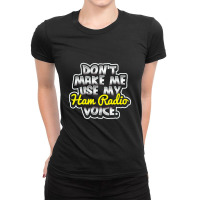 Funny Ham Radio Operator Amateur Radio Operator Gift Ladies Fitted T-shirt | Artistshot