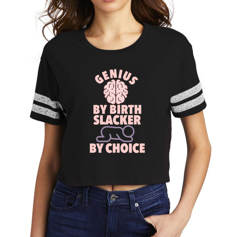 Genius By Birth Slacker By Choice Scorecard Crop Tee by nataaalkaart | Artistshot