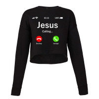 Jesus Is Calling Christian Funny Gifts Cropped Sweater | Artistshot