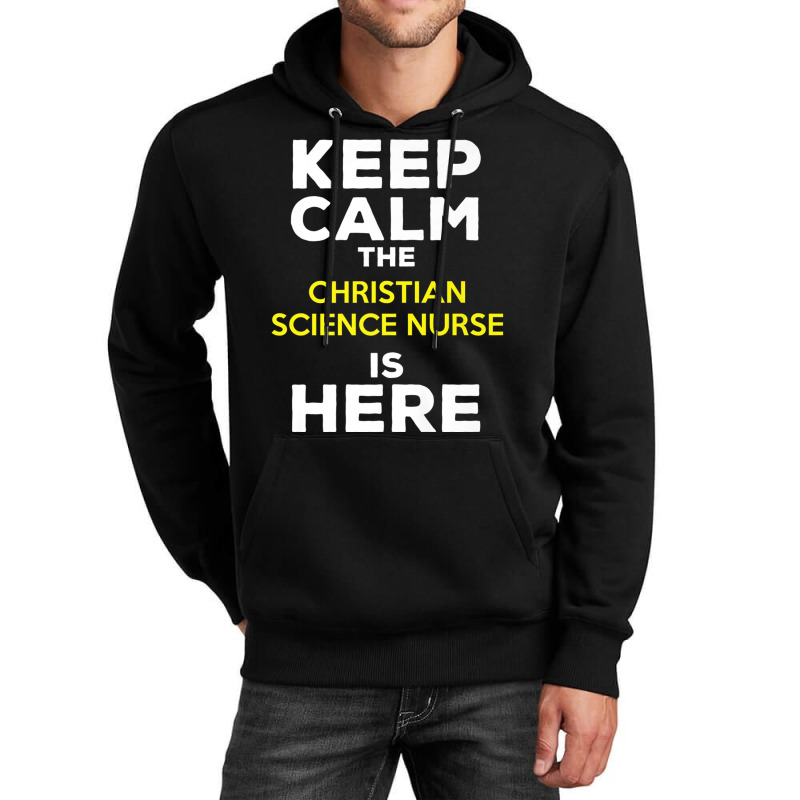 Keep Calm The Christian Science Nurse Is Here Music Vintage Retro Unisex Hoodie by Aria-Proctor | Artistshot