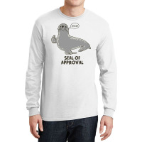 Seal Of Approval Long Sleeve Shirts | Artistshot