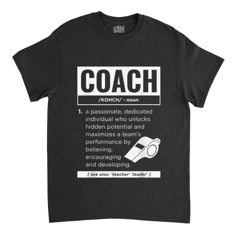 Coach Definition Sport Games Trainer Coaching Funny Gift T Shirt Classic T-shirt | Artistshot