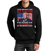 Anyone Being Investigated Trump American Flag T Shirt Unisex Hoodie | Artistshot