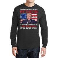 Anyone Being Investigated Trump American Flag T Shirt Long Sleeve Shirts | Artistshot