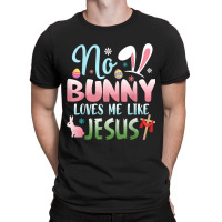 No Bunny Loves Me Like Jesus Easter Christian Religious Retro Vintage T-shirt | Artistshot