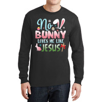 No Bunny Loves Me Like Jesus Easter Christian Religious Retro Vintage Long Sleeve Shirts | Artistshot