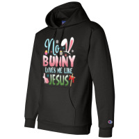 No Bunny Loves Me Like Jesus Easter Christian Religious Retro Vintage Champion Hoodie | Artistshot