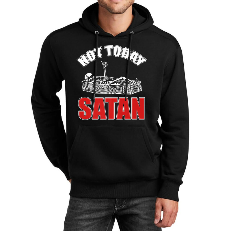 Not Today Satan Christian Jesus Believer Follower Skeleton Funny Gifts Unisex Hoodie by Aria-Proctor | Artistshot