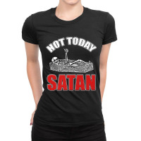 Not Today Satan Christian Jesus Believer Follower Skeleton Funny Gifts Ladies Fitted T-shirt | Artistshot