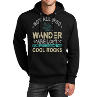 Some Are Looking For Cool Rocks   Geologist Geode Hunter T Shirt Unisex Hoodie | Artistshot