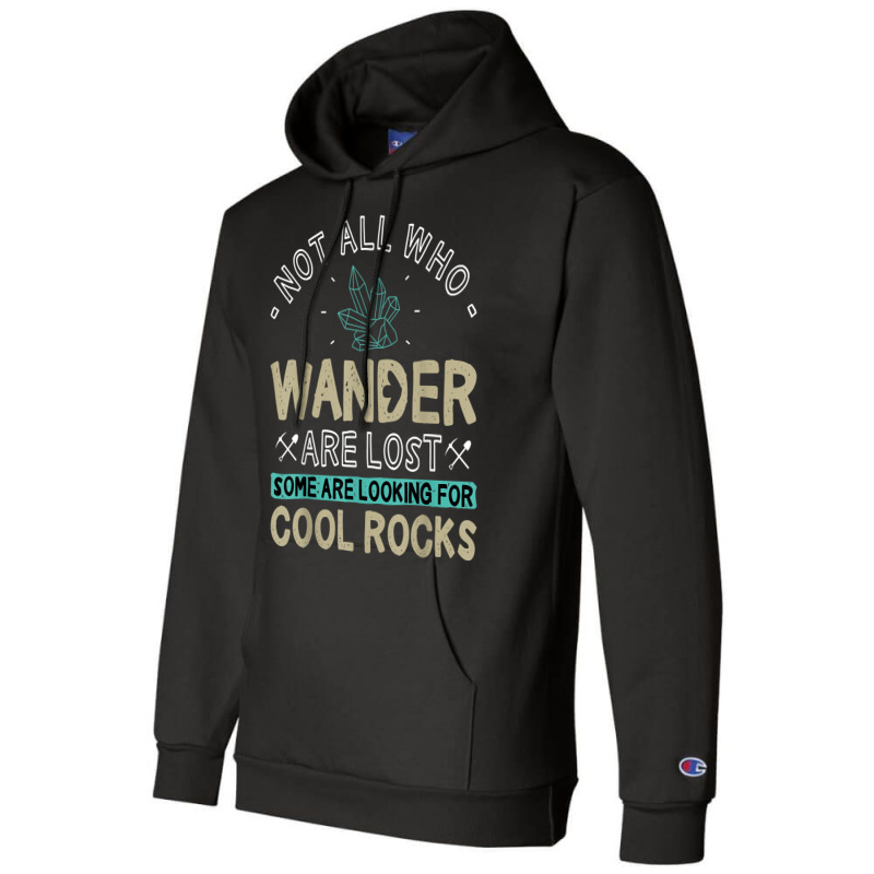 Some Are Looking For Cool Rocks   Geologist Geode Hunter T Shirt Champion Hoodie by ybarboof | Artistshot