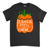 Pumpkin Spice Cutie Delicious Fall Flavor Novelty Item T Shirt Classic T-shirt | Artistshot