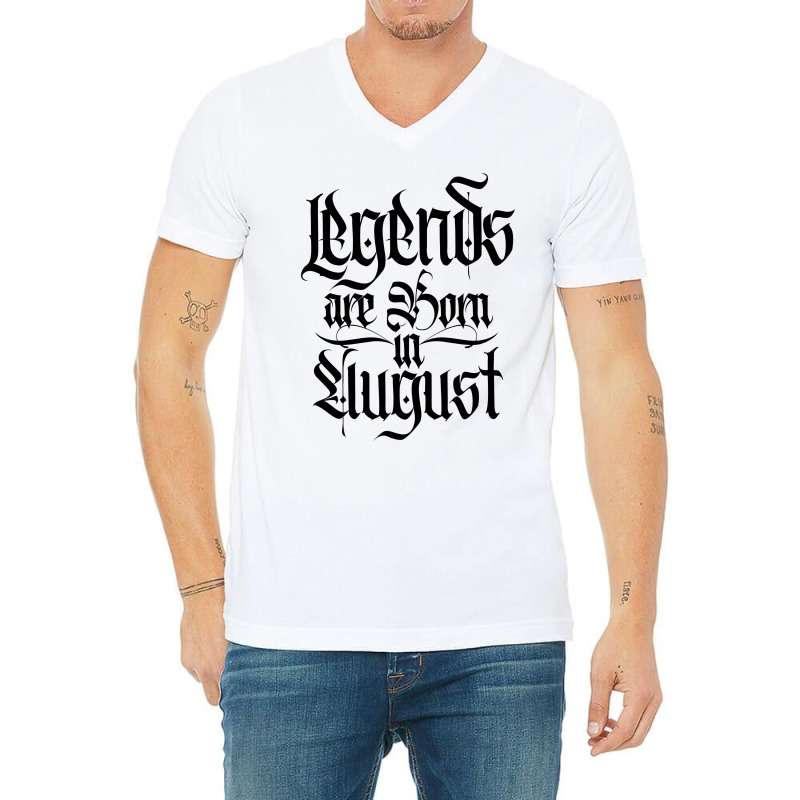 Legends Are Born In August V-neck Tee | Artistshot