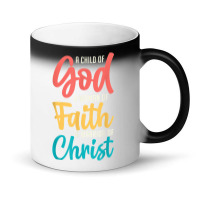 Jesus A Child Of God A Woman Of Faith A Warrior Of Christ Magic Mug | Artistshot