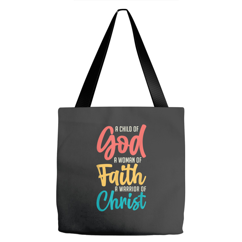 Jesus A Child Of God A Woman Of Faith A Warrior Of Christ Tote Bags | Artistshot