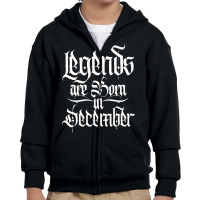 Legends Are Born In December Youth Zipper Hoodie | Artistshot