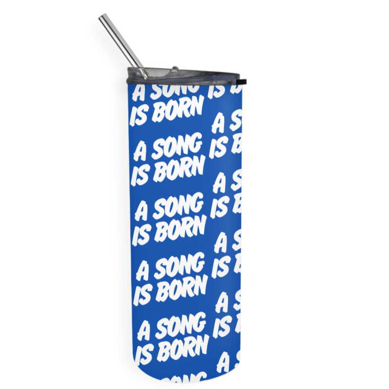 A Song Is Born Skinny Tumbler by leodrolic | Artistshot