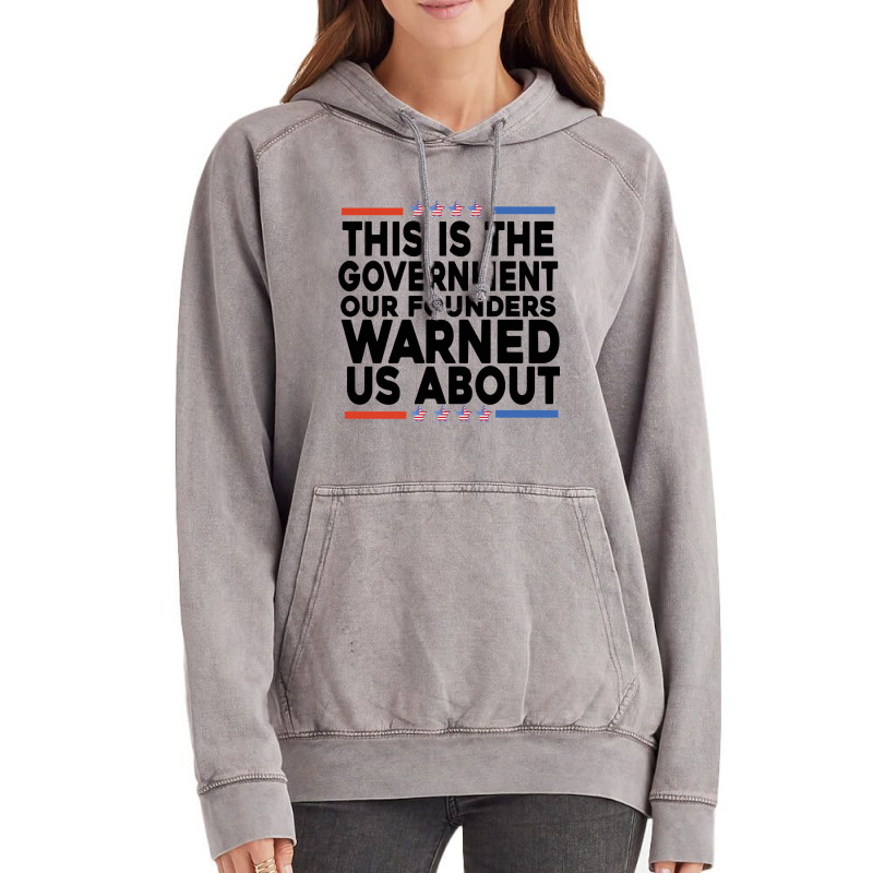 This Is The Government Our Founders Warned Us About Shirt American Fla Vintage Hoodie | Artistshot