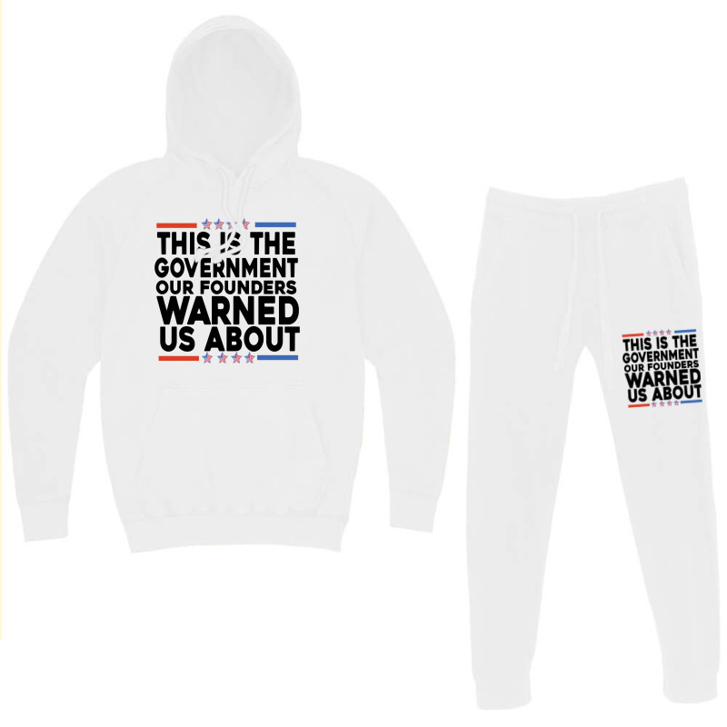 This Is The Government Our Founders Warned Us About Shirt American Fla Hoodie & Jogger Set | Artistshot