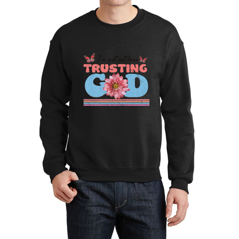 Religious Jesus Christian I'm Just Out Here Trusting God Character Vid Crewneck Sweatshirt by Aria-Proctor | Artistshot